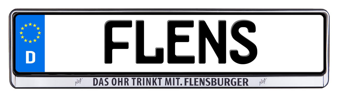 Flensburger Kennzeichenrahmen  Kennzeichenrahmen mit schwarzem Hintergrund und weißen Buchstaben FLENS. Darunter steht der Schriftzug „Das Ohr trinkt mit: Flensburger“ auf weißem Grund. Links ist das EU-Symbol und ein D-Kennzeichen blau markiert.
